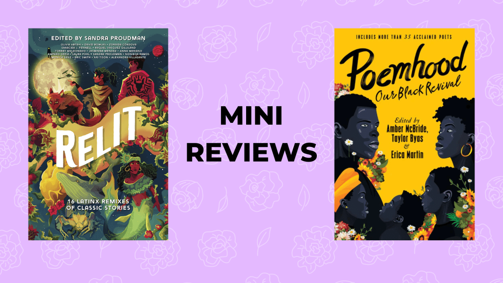 Mini Reviews: Relit &&nbsp;Poemhood!