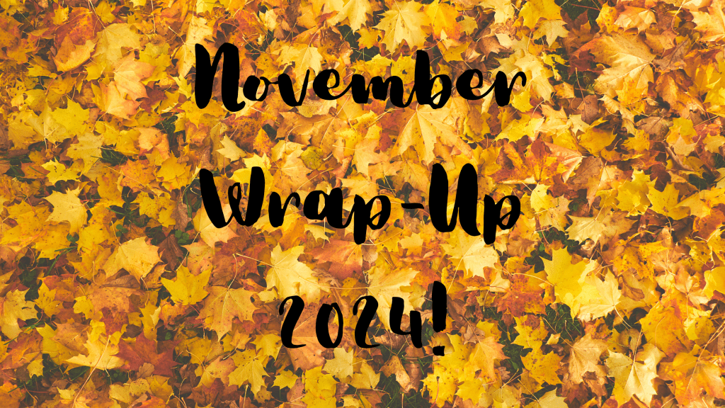November Wrap-Up 2024!