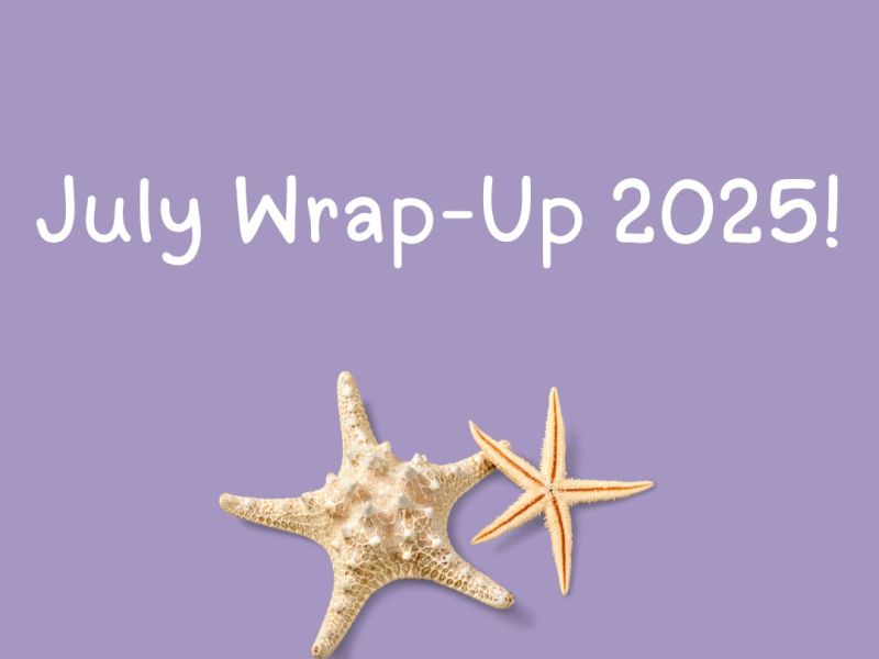 July Wrap-Up 2025!