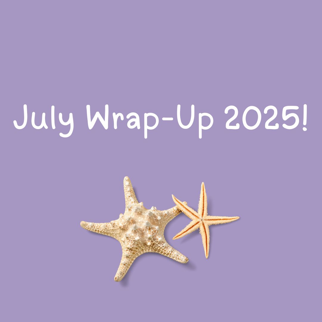 July Wrap-Up 2025!
